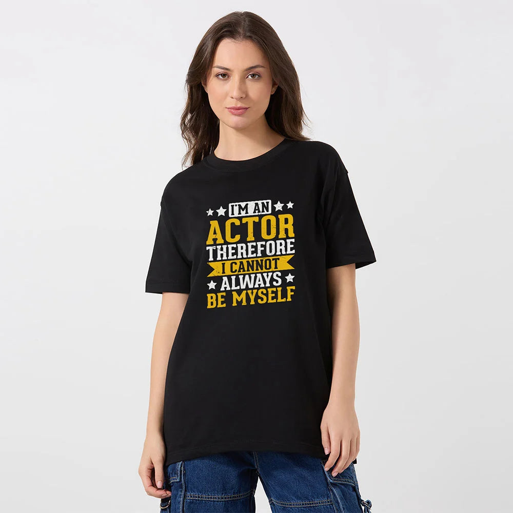 black oversized t-shirt for women, quote t-shirt for women, actor quote t-shirt, trendy oversized t-shirt, statement t-shirt for girls, printed t-shirt women, casual graphic tee, cotton oversized tee, funny women’s t-shirt, I'm an actor quote shirt, oversized fashion tee, streetwear t-shirt women, comfortable casual wear, bold quote t-shirt female
