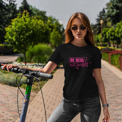 Women’s Premium Round Neck Cotton T-Shirt – “Be Real Not Perfect” Graphic Tee