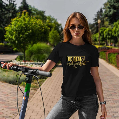 Women’s Premium Round Neck Cotton T-Shirt – “Be Real Not Perfect” Graphic Tee